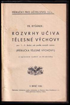 Fr Ryšánek: Rozvrh učiva tělesné výchovy pro 1. - 9. školní rok podle nových osnov