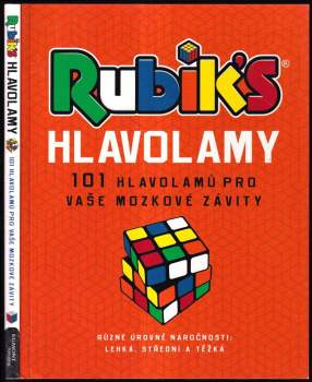 Rubik's hlavolamy : 101 hlavolamů pro vaše mozkové závity