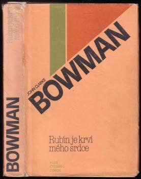 John Clarke Bowman: Rubín je krví mého srdce