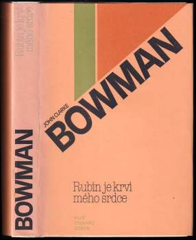 John Clarke Bowman: Rubín je krví mého srdce