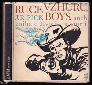 Ruce vzhůru, boys, aneb, Kniha o životě a smrti