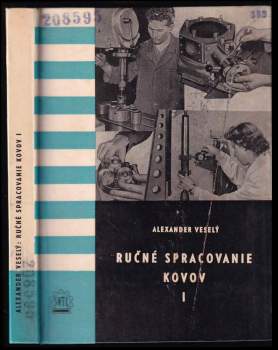Alexander Veselý: Ručné spracovanie kovov
