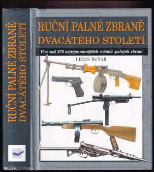 Chris McNab: Ruční palné zbraně dvacátého století