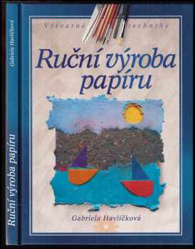 Gabriela Havlíčková: Ruční výroba papíru