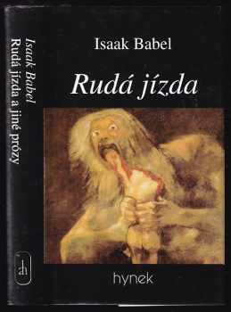 Rudá jízda a jiné prózy - Isaak Emmanuilovič Babel' (2000, Hynek) - ID: 573400