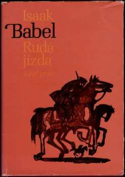 Isaak Emmanuilovič Babel': Rudá jízda a jiné prózy