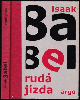 Rudá jízda - Isaak Emmanuilovič Babel' (2010, Argo) - ID: 2382753