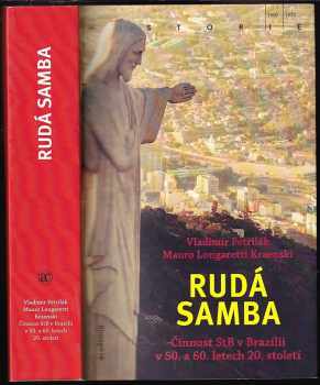 Vladimír Petrilák: Rudá samba : činnost StB v Brazílii v 50. a 60. letech 20. století