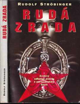 Rudá zrada : archivy odhalují pravdu o partyzánském hnutí - Rudolf Ströbinger (1998, Votobia) - ID: 538260