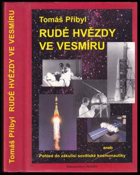 Tomáš Přibyl: Rudé hvězdy ve vesmíru, aneb, Pohled do zákulisí sovětské kosmonautiky
