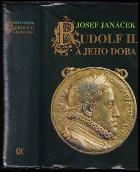 Josef Janáček: Rudolf II. a jeho doba