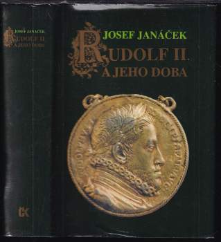 Josef Janáček: Rudolf II. a jeho doba