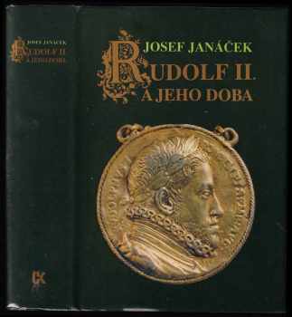 Rudolf II. a jeho doba - Josef Janáček (1987, Svoboda) - ID: 805199