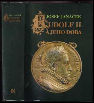 Rudolf II. a jeho doba - Josef Janáček (1987, Svoboda) - ID: 717628