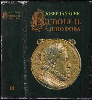 Rudolf II. a jeho doba - Josef Janáček (1987, Svoboda) - ID: 769210