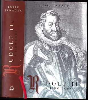 Josef Janáček: Rudolf II. a jeho doba