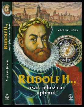 Václav Junek: Rudolf II, císař, jehož čas uplynul - příběh posledních dnů rudolfínské doby.