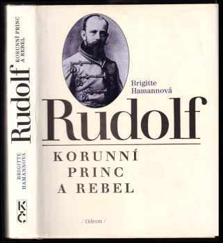 Rudolf : korunní princ a rebel - Brigitte Hamann (1993, Odeon) - ID: 770013