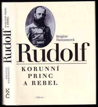 Rudolf : korunní princ a rebel - Brigitte Hamann (1993, Odeon) - ID: 816542