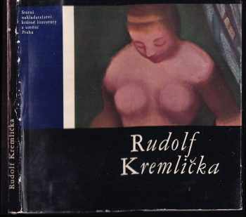 Rudolf Kremlička : Monografie - Luděk Novák (1964, Státní nakladatelství krásné literatury a umění) - ID: 343185