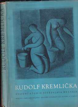 Rudolf Kremlička : [obrazová publikace] - Rudolf Kremlička (1955, Státní nakladatelství krásné literatury, hudby a umění) - ID: 258542