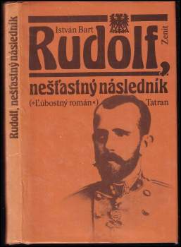 István Bart: Rudolf, nešťastný následník