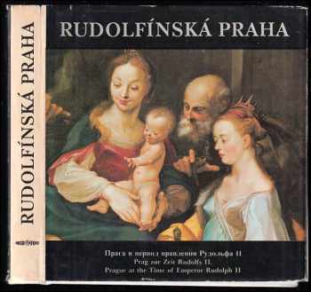 Rudolfínská Praha : Praga v period pravlenija Rudol'fa II = Prag zur Zeit Rudolfs II. = Prague at the time of emperor Rudolph II - Jaromír Neumann (1984, ČTK-Pressfoto) - ID: 584516