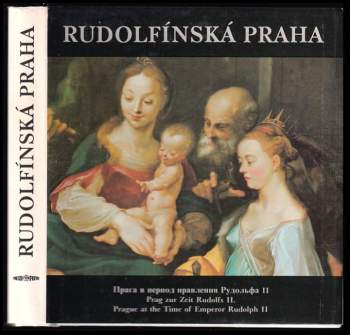 Rudolfínská Praha : Praga v period pravlenija Rudol'fa II = Prag zur Zeit Rudolfs II. = Prague at the time of emperor Rudolph II - Jaromír Neumann (1984, ČTK-Pressfoto) - ID: 779117