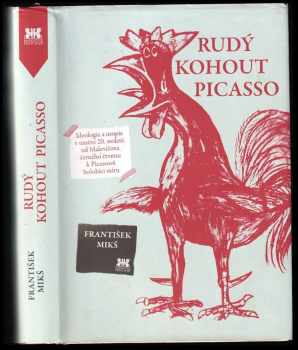 František Mikš: Rudý kohout Picasso