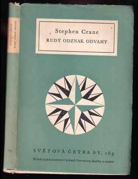Rudý odznak odvahy - Stephen Crane (1958, Státní nakladatelství krásné literatury, hudby a umění) - ID: 543770