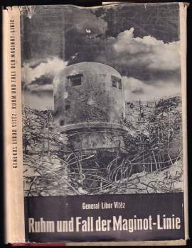 Ruhm und Fall der Maginot-Linie [und von Verdun]