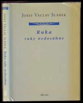 Josef Václav Sládek: Ruka ruky nedosáhne