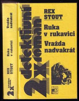 Rex Stout: Ruka v rukavici ; Vražda nadvakrát