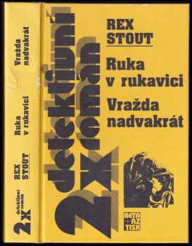 Rex Stout: Ruka v rukavici ; Vražda nadvakrát