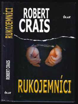 Rukojemníci - Robert Crais (2005, Ikar) - ID: 2894307
