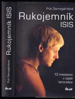 Rukojemník ISIS : 13 mesiacov v zajatí teroristov