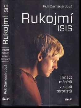 Puk Damsgård Andersen: Rukojmí ISIS - Třináct měsíců v zajetí teroristů