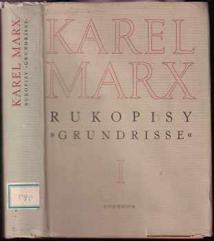 Karl Marx: Rukopisy Grundrisse I. díl