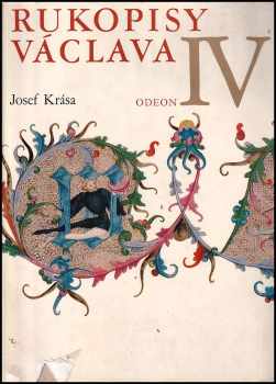 Josef Krása: Rukopisy Václava IV