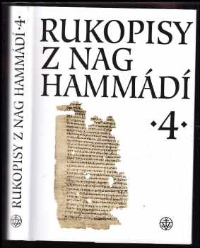 Rukopisy z Nag Hammádí : 4 - Kodex VI/3, kodex VII/2 a 5, kodex VIII/2, kodex XIII/1 (2016, Vyšehrad) - ID: 1928410