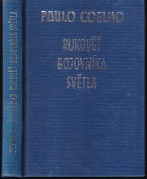 Paulo Coelho: Rukověť bojovníka světla