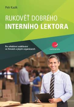 Petr Kazík: Rukověť dobrého interního lektora