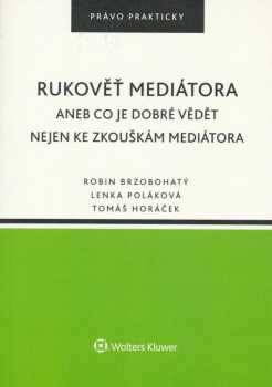 Rukověť mediátora, aneb, Co je dobré vědět nejen ke zkouškám mediátora