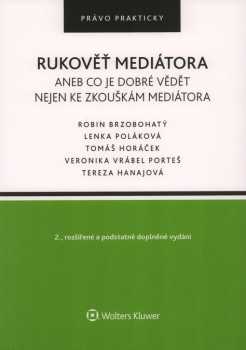 Robin Brzobohatý: Rukověť mediátora, aneb, Co je dobré vědět nejen ke zkouškám mediátora