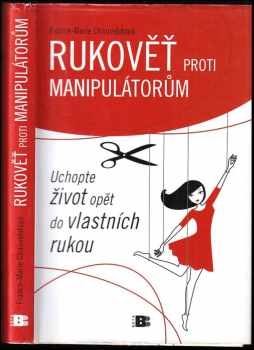 France-Marie Chauvelot: Rukověť proti manipulátorům : uchopte život opět do vlastních rukou