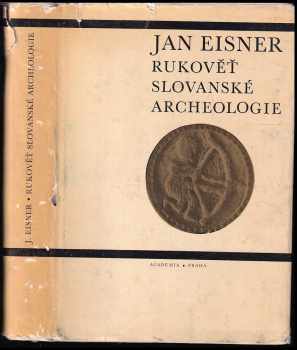 Jan Eisner: Rukověť slovanské srcheologie