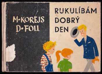 Milan Korejs: Rukulíbám - dobrý den
