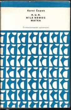 R.U.R. ; Bílá nemoc ; Matka