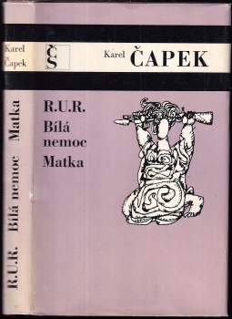 R.U.R. ; Bílá nemoc ; Matka