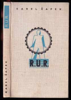Karel Čapek: R. U. R. Rossum's Universal Robots